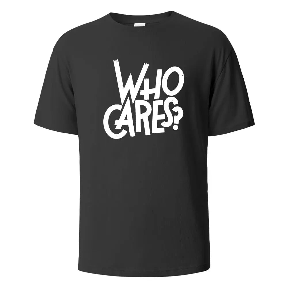 Who Cares Print T-Shirt Summer Tees For Men Women 100% Cotton O-neck Oversize Casual Short sleeved Tops